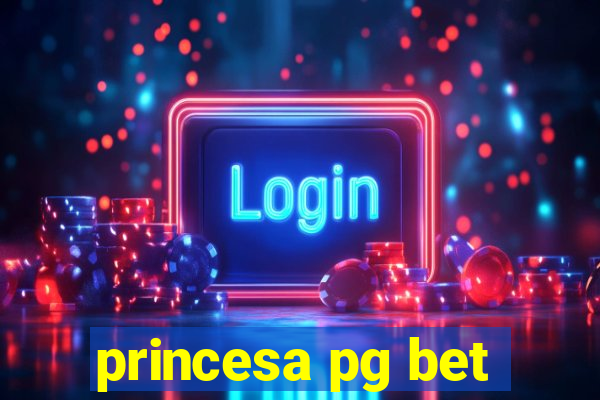 princesa pg bet